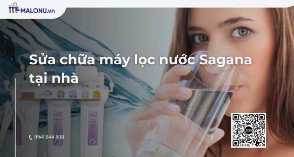 malonu sua may loc nuoc sagana tai nha
